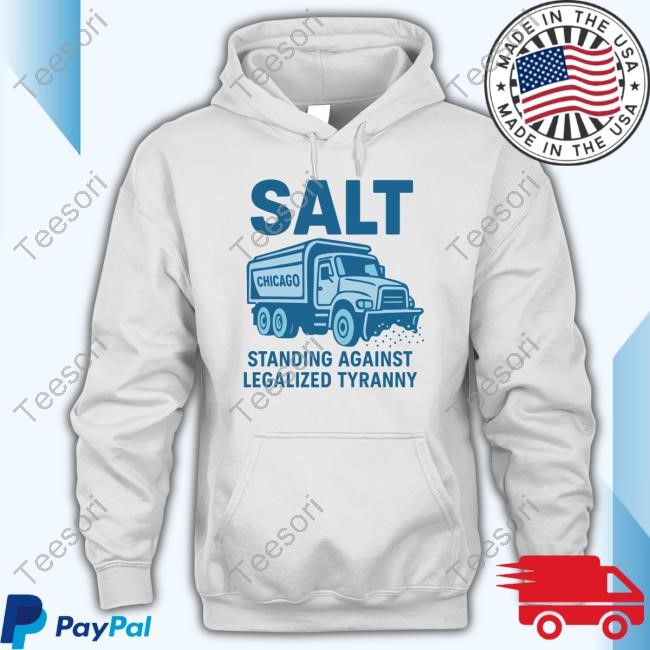 Salt Chicago Standing Against Legalized Tyranny T-Shirt Salt Chicago Standing Against Legalized Tyranny T-Shirt