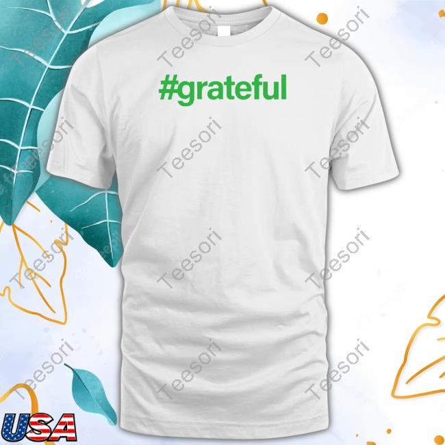 #Grateful Fresh Blank Shirt
